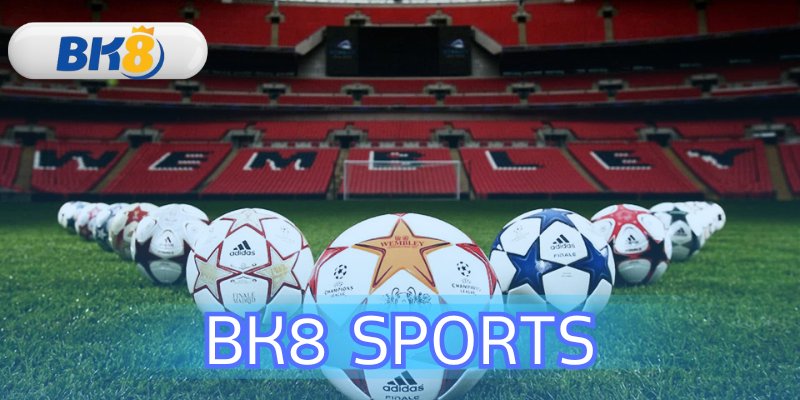 BK8 Sports เว็บตรงปลอดภัย 100% รีวิวครบทุกอย่างที่ BK8